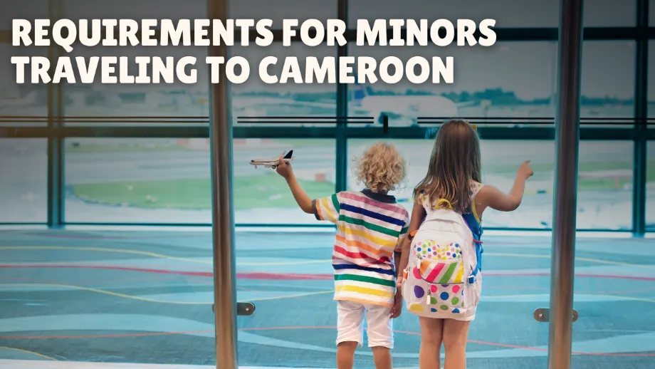 Requirements for Minors Traveling to Cameroon